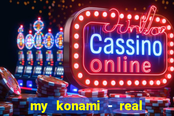 my konami - real vegas slots