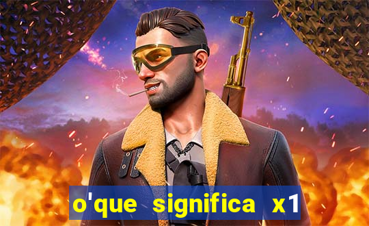 o'que significa x1 na betano