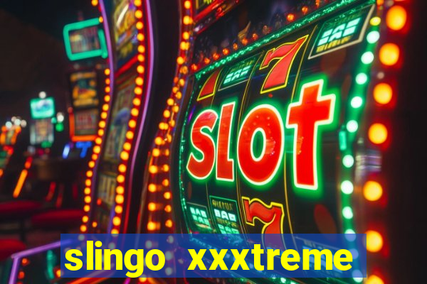 slingo xxxtreme slot game