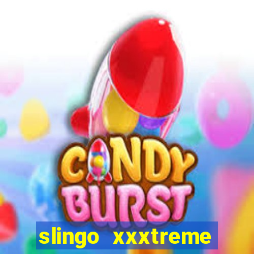 slingo xxxtreme slot game