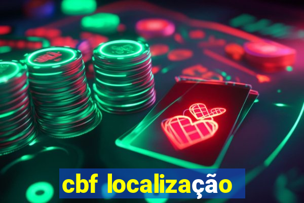 cbf localização