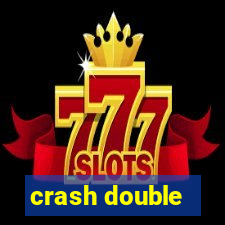 crash double