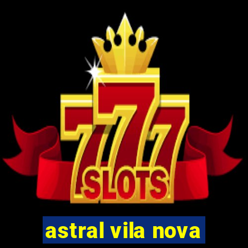 astral vila nova