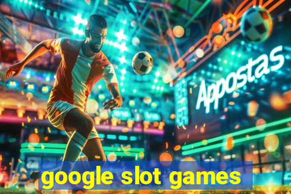 google slot games