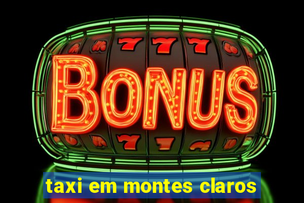 taxi em montes claros