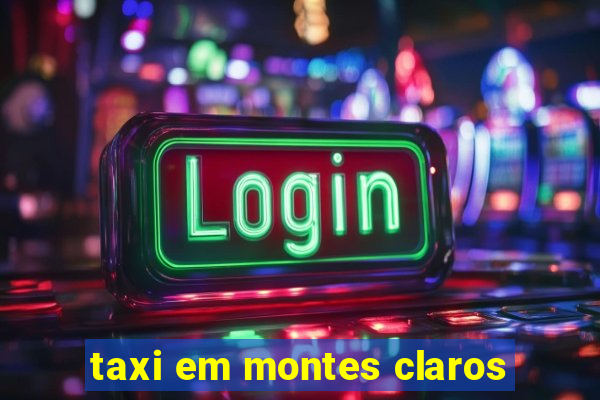 taxi em montes claros