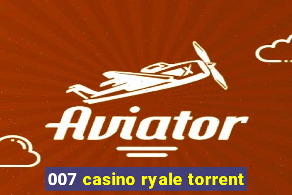 007 casino ryale torrent