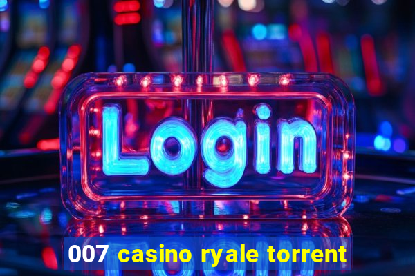 007 casino ryale torrent