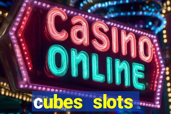 сubes slots gambling ltd