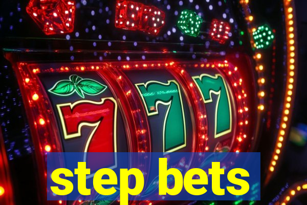 step bets