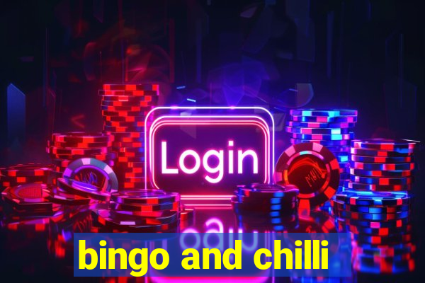 bingo and chilli