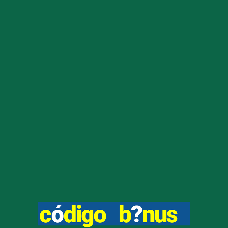 código b?nus bet365 primeiro depósito