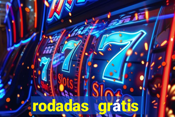 rodadas grátis hoje cassino