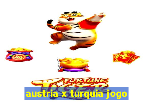 austria x turquia jogo