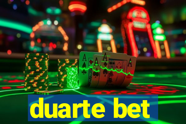 duarte bet