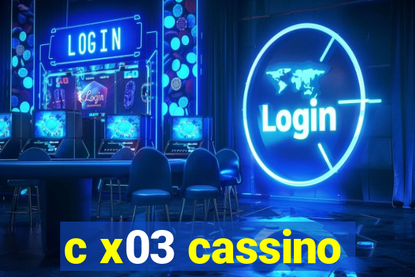 c x03 cassino