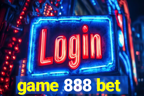 game 888 bet