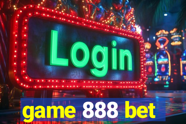 game 888 bet