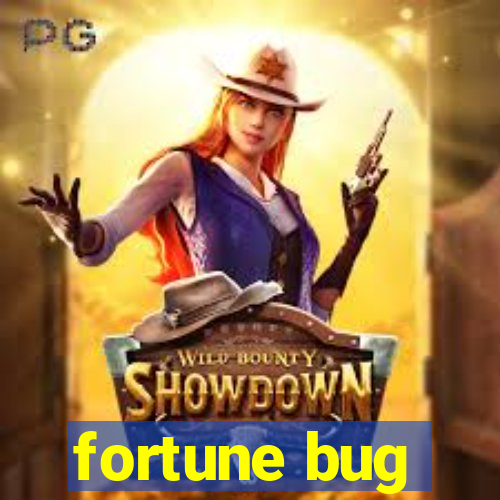 fortune bug