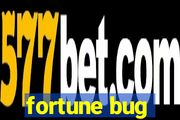 fortune bug