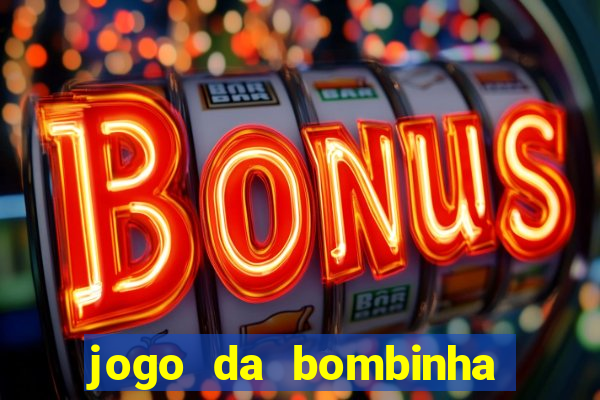 jogo da bombinha que ganha dinheiro