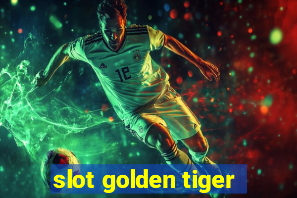 slot golden tiger