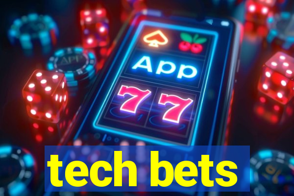 tech bets