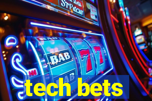 tech bets