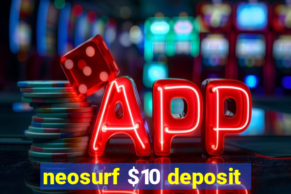 neosurf $10 deposit