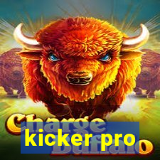 kicker pro