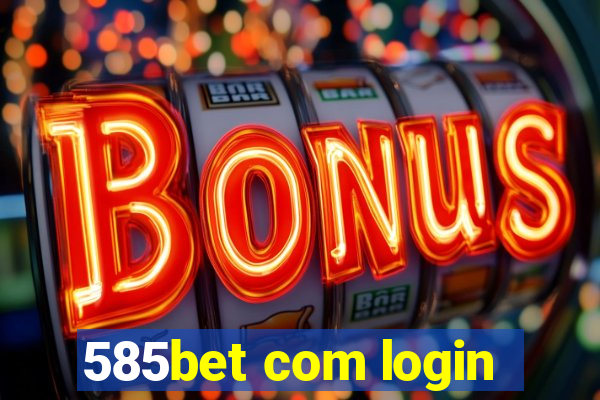 585bet com login