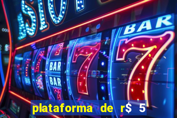 plataforma de r$ 5 jogo do tigrinho