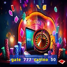 gate 777 casino 50 free spins