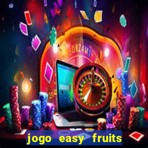 jogo easy fruits paga mesmo