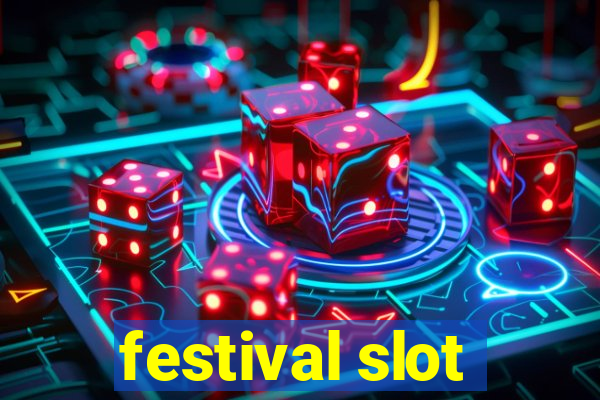 festival slot