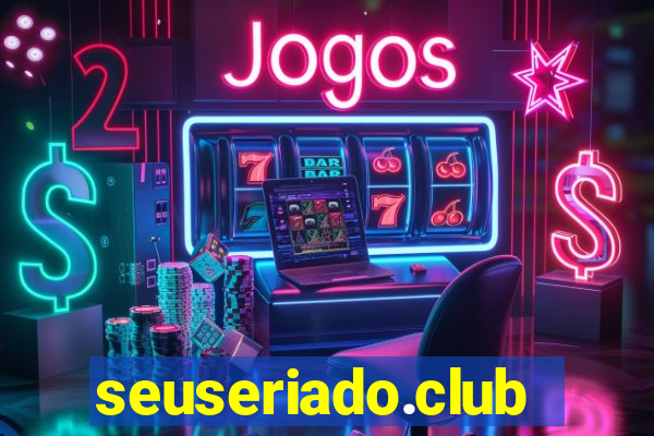 seuseriado.club