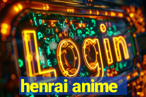 henrai anime