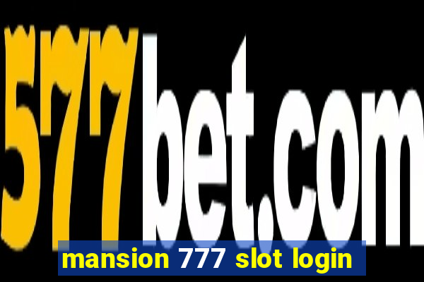 mansion 777 slot login