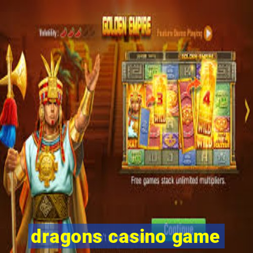 dragons casino game