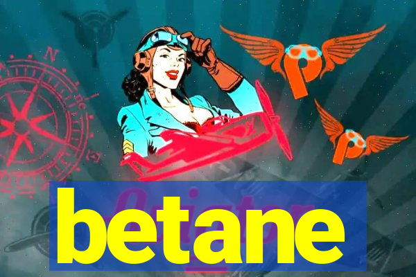 betane