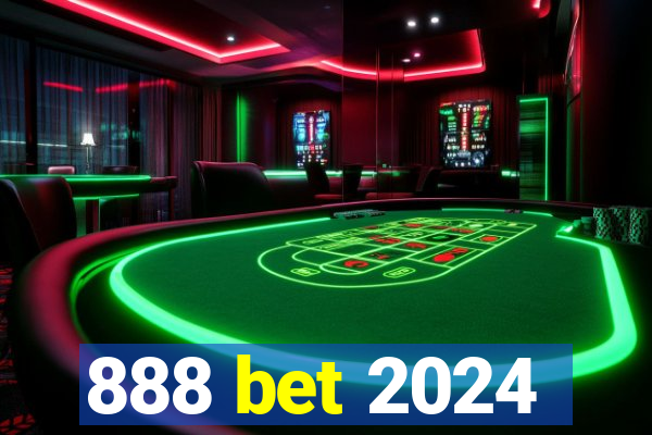 888 bet 2024