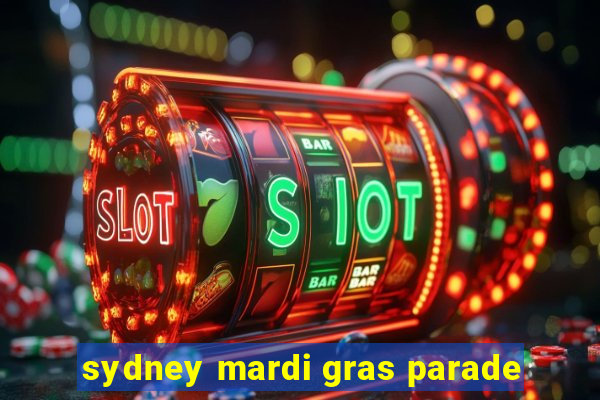 sydney mardi gras parade