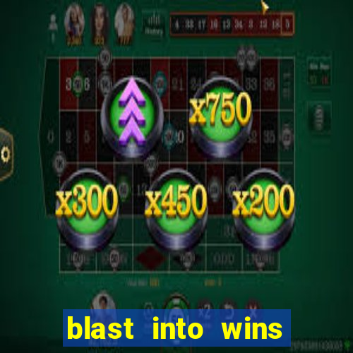 blast into wins slot quest