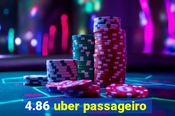 4.86 uber passageiro