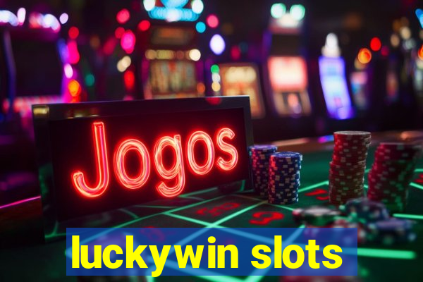 luckywin slots