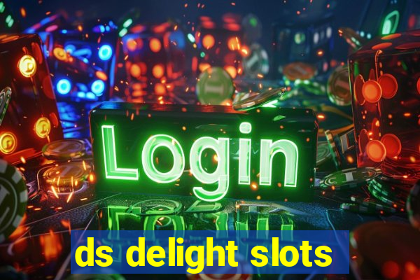 ds delight slots