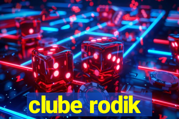 clube rodik