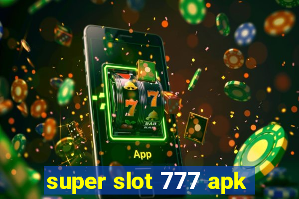 super slot 777 apk