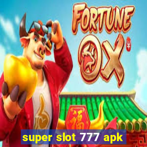 super slot 777 apk