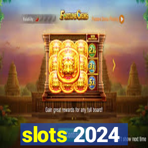 slots 2024